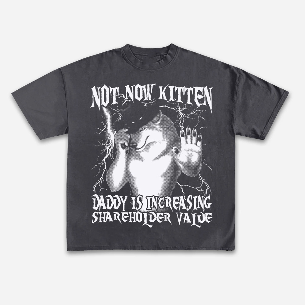 Not Now Kitten Daddy Increasin - Street Fashion Now 评论和价格