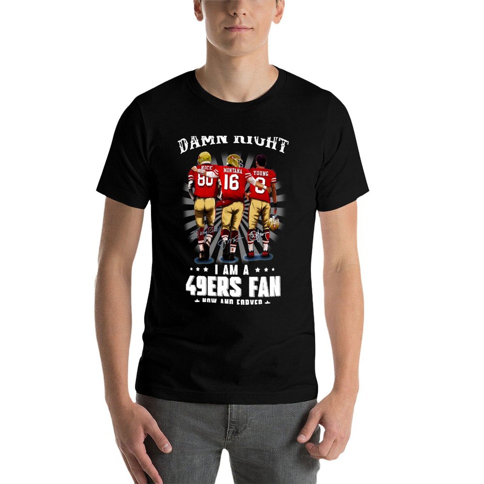 Damn-right-I-am-a-49ers-Fan-No - Street Fashion Now 评论和价格